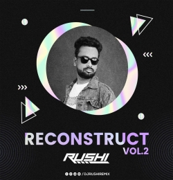 RECONSTRUCT VOL.2 - RUSHI