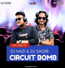 Circuit Bomb Vol 3 DJs Saqib X Kazi 