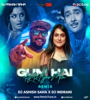 Gum hai kisike pyar mein remix Dj Ashish Saha x Dj Indrani