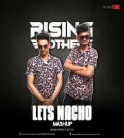 LETS NACHO - RISING BROTHERS EDIT