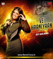 Ve Haaniyaan Remix DJ Maana