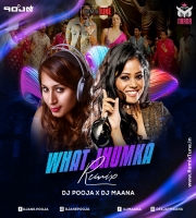 What Jhumka (Remix) DJ Pooja X DJ Maana