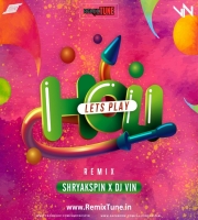 LETS PLAY HOLI - SHRYAKSPIN X DJ VIN