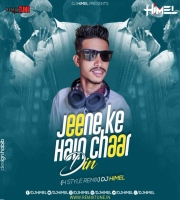 Jeene Ke Hain Chaar Din - ( H Style Remix ) - DJ Himel 320Kbps