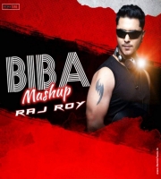 BIBA (MASHUP) - RAJ ROY