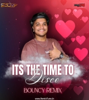 Its The Time To Disco Bouncy Remix Dj Souvik
