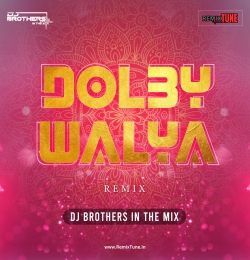 DOLBY WALYA REMIX  140 BPM  DJ BROTHERS IN THE MIX