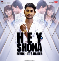 Hey Shona (Remix) - Its Haider