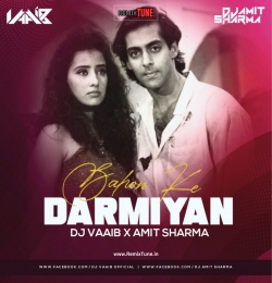 Bahon Ke Darmiyan vs Beautiful Girl - Remix DJ VaaiB X Dj Amit Sharma