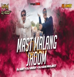 Mast Malang Jhoom- DJ AMIT , DJ VAGGY  DJ HANI