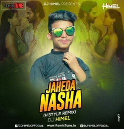 Jehda Nasha - ( H Style Remix ) - DJ Himel