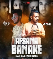 Afsana Banake (Remix) - Man D X DJ Abhi