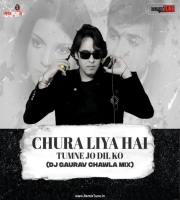 Chura Liya Hai (Remix) - DJ Gaurav Chawla