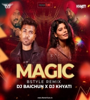 Magic (Diljit Dosanjh) Remix - DJ Khyati x DJ Baichun