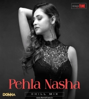 Pehla Nasha (Chill Mix) - Dj Donna