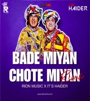 BADE MIYAN CHOTE MIYAN - TAPORI rion music x its haider