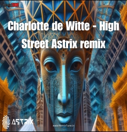 Charlotte de Witte - High Street - Astrixremix