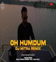 Oh Humdum Suniyo Re - Progressive House REMIX -  DJ MITRA