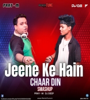 132 JEENE KE HAIN CHAAR DIN (SMASHUP) BY PRAY-M & D JAY DEEP