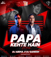 Papa Kehte Hai Club mix dj Abdul  dj Ganesh