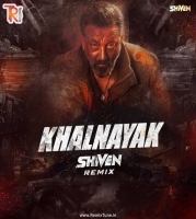 Khalnayak Remix - SHIVEN