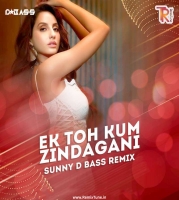 Ek Toh Kum Zindagani - SUNNY D BASS Remix