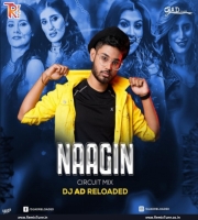 Naagin (Circuit Mix) DJ AD Reloaded