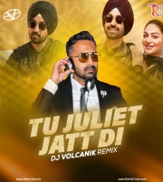 Tu Juliet Jatt Di (Remix) - DJ Volcanik