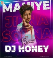 Mahiye Jinna Sohna (Remix) DJ Honey