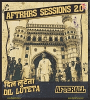 AFTERAll - Dil Luteya - AFTRHRS Sessions 2.0