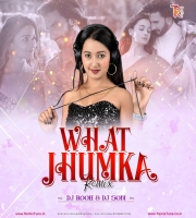 What Jhumka (Remix) - DJ Rooh x DJ Som