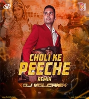 Choli Ke Peeche (Remix) - DJ Volcanik