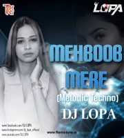 Mehboob Mere (Melodic Techno) - DJ LOPA