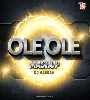 Ole Ole (Mashup) - DJ Hassan