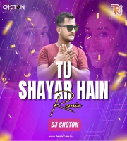 Tu Shayar Hai (Remix) Dj Choton