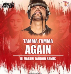 Tamma Tamma Again (Remix) - DJ Varun Tandon