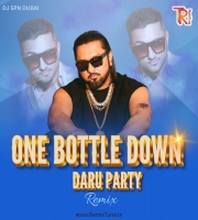 ONE BOTTLE DOWN (DARU PARTY REMIX) DJ SPN DUBAI