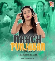 NAACH PUNJAABAN REMIX - DJ ROOH INDIA x DJ SOM