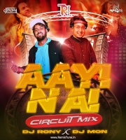 Aayi Nai- (Circuit remix)- mix by Dj Rony X Dj Mon