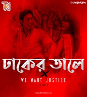 DHAKER TALE x WE WANT JUSTICE (REMIX) DJ NILANJAN