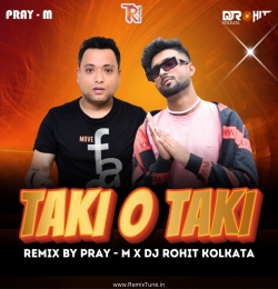 TAKI O TAKI (HIMMATWALA) REMIX BY PRAY-M X DJ ROHIT KOLKATA