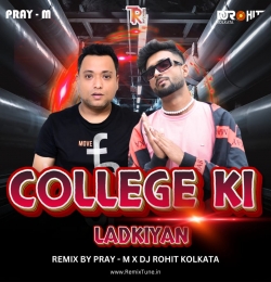 COLLAGE KI LADKIYON REMIX BY PRAY-M X DJ ROHIT KOL